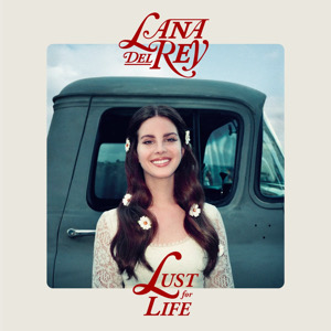 LANA DEL REY — LUST FOR LIFE