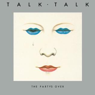 TALK TALK — THE PARTY S OVER