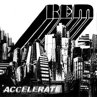 R E M — ACCELERATE