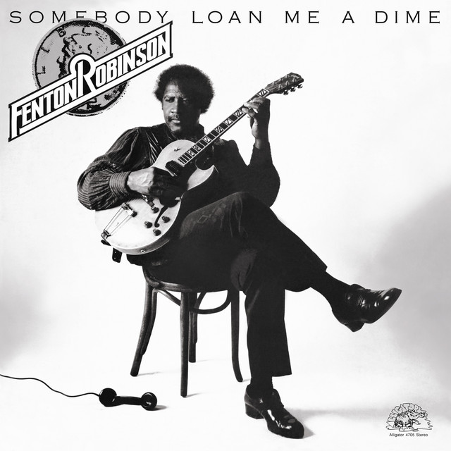 FENTON ROBINSON — SOMEONE LOAN ME A D