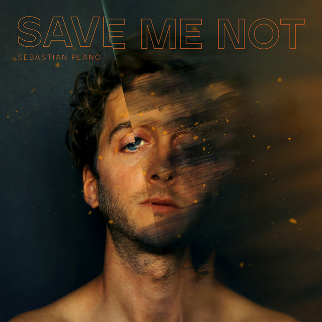 SEBASTIAN PLANO — SAVE ME NOT