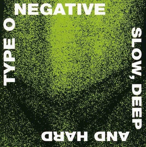 TYPE O NEGATIVE — SLOW DEEP AND HARD